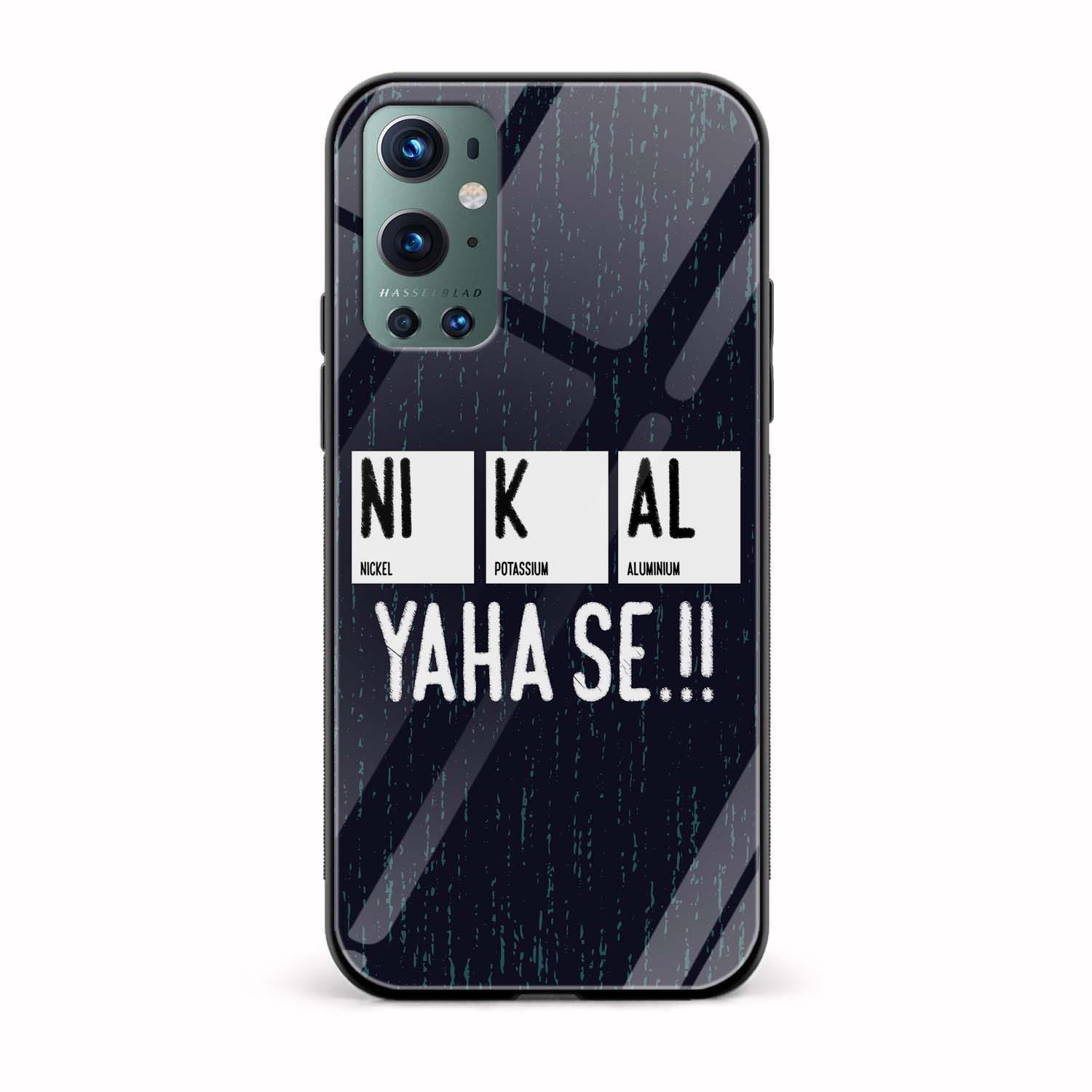 NI K AL YAHA SE!! Printed Glass Back Phone Case NI K AL YAHA SE!! Printed Glass Back Phone Case - Image 1