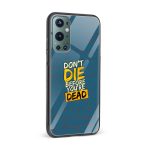 Don't Die Before You're Dead Printed Glass Back Phone Case - Image 2