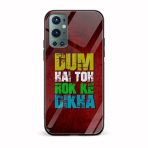 Dum Hai Toh Rok Ke Dikha Printed Glass Back Phone Case