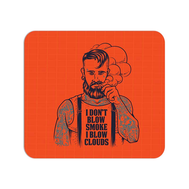 I Don't Blow Smoke I Blow Clouds Printed Mouse Pad I Don't Blow Smoke I Blow Clouds Printed Mouse Pad - Image 1