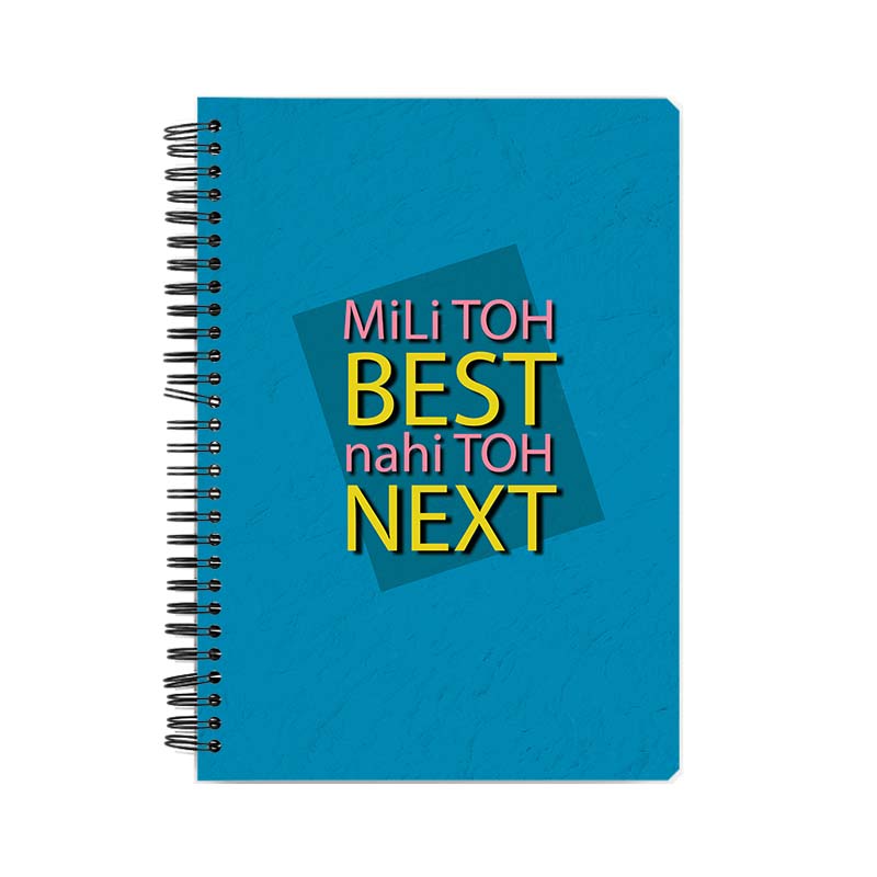 Mili Toh BEST Nahi Toh NexT Printed Notebook Mili Toh BEST Nahi Toh NexT Printed Notebook - Image 1