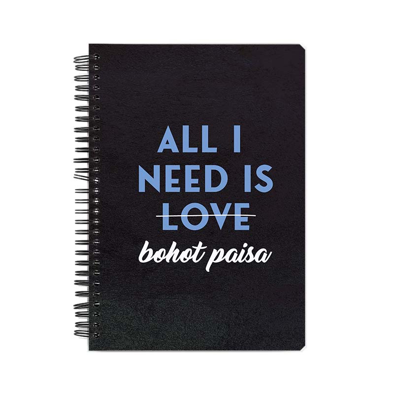 All I Need Is Bhaut Paisa Printed Notebook All I Need Is Bhaut Paisa Printed Notebook - Image 1