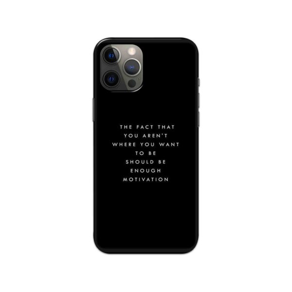 The Fact That you Aren't Where You Should Be Enough Motivation Slim Hard Phone Case