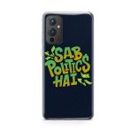 Sab Politics Hai Printed Soft Phone Case