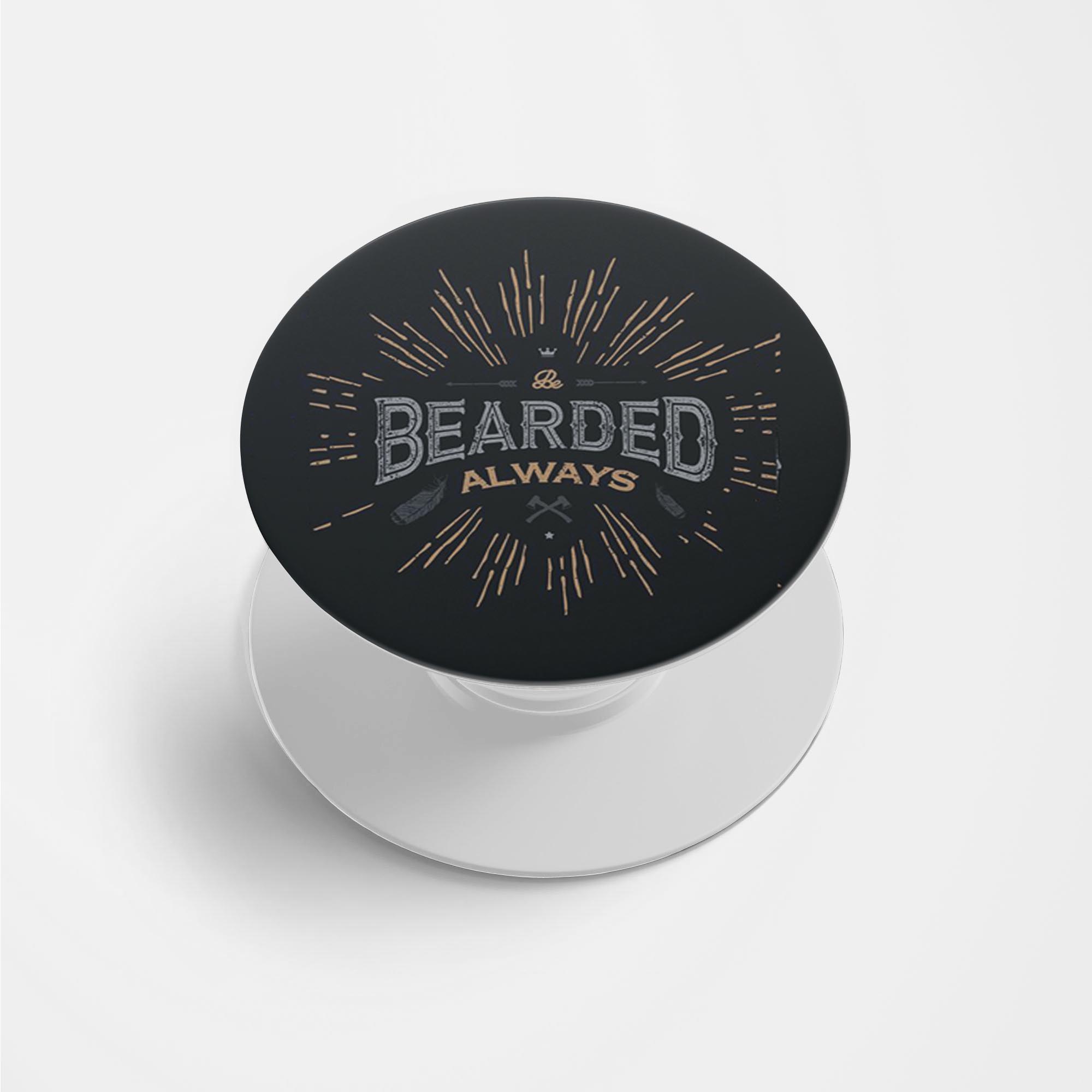 Be Bearded Always Printed Phone Grip Holder & Stand Be Bearded Always Printed Phone Grip Holder & Stand - Image 1