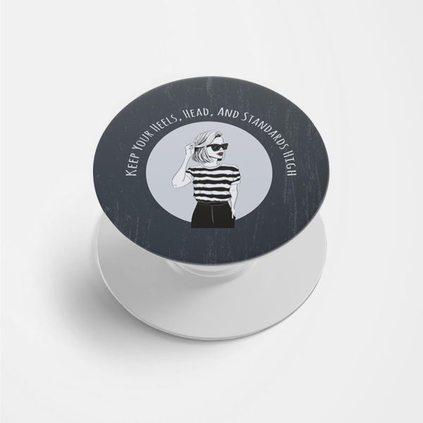 Keep Your Heels,Head, and Standards High Printed Phone Grip Holder & Stand