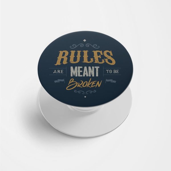 Rules Are Meant To Be Broken Printed Phone Grip Holder & Stand