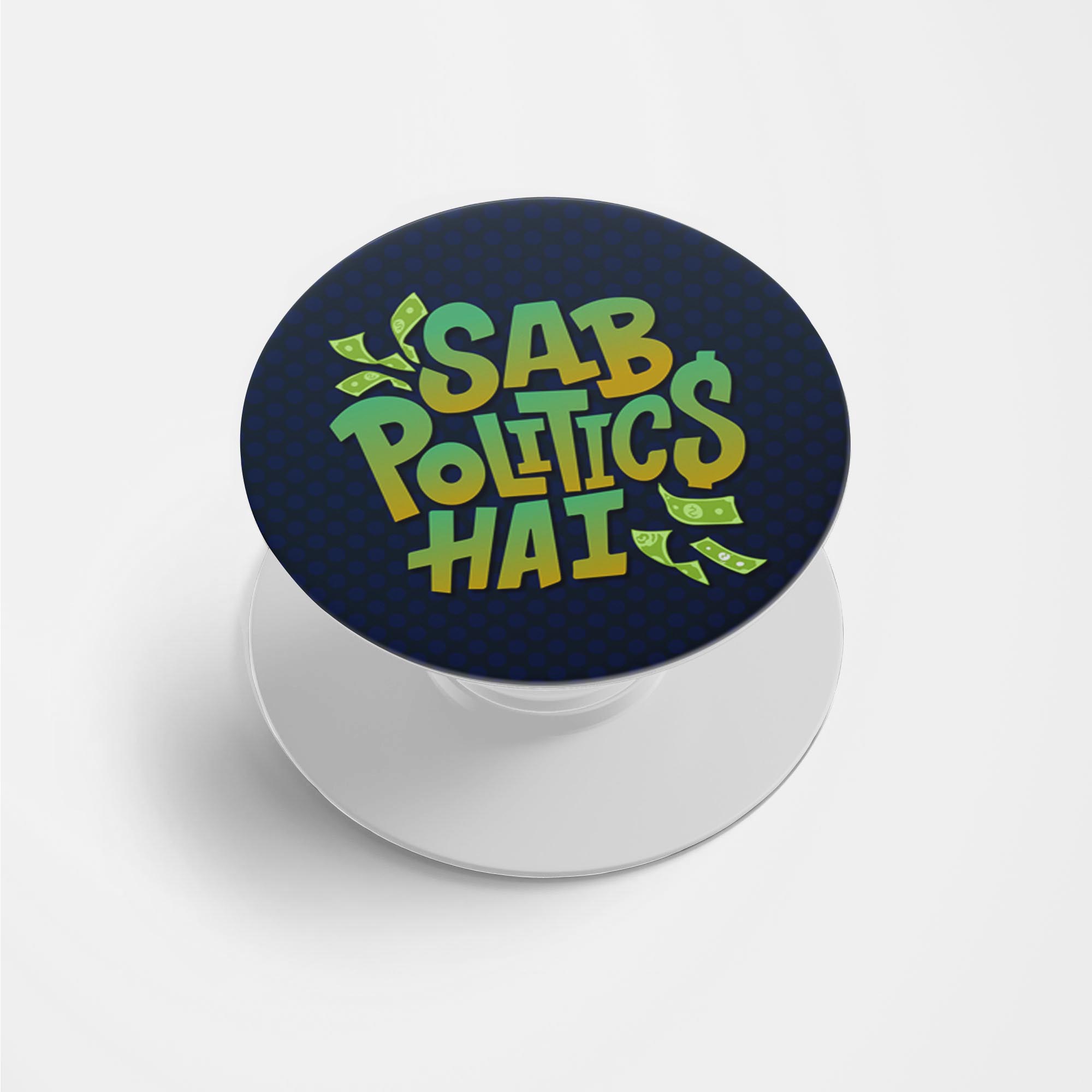 Sab Politics Hai Printed Phone Grip Holder & Stand Sab Politics Hai Printed Phone Grip Holder & Stand - Image 1