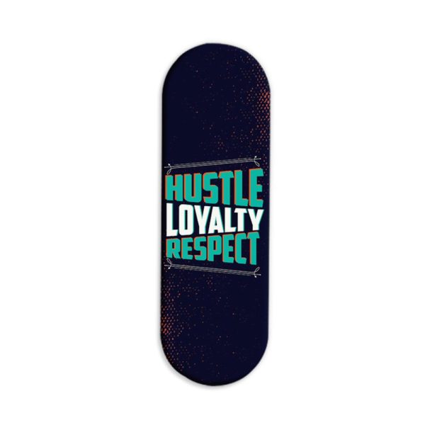 Hustle Loyalty Respect Printed Slider Phone Grip Holder