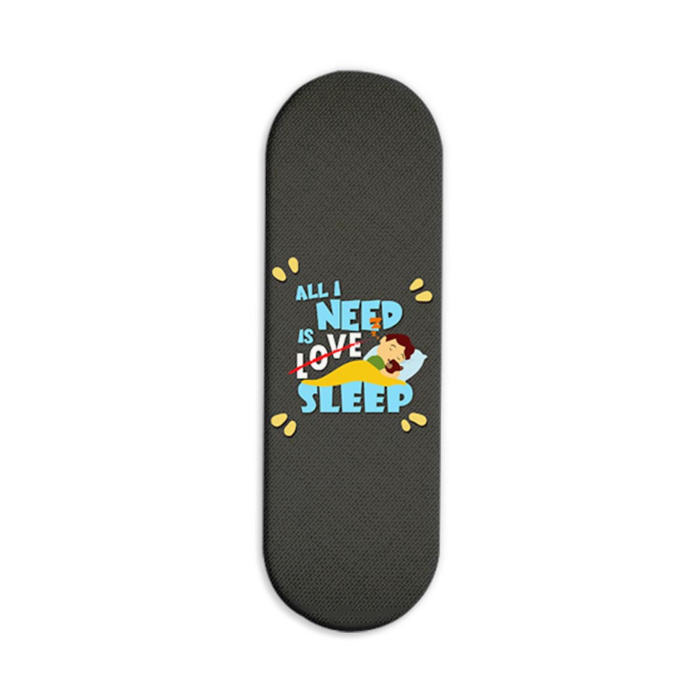 All I Need Is Sleep Printed Slider Phone Grip Holder All I Need Is Sleep Printed Slider Phone Grip Holder - Image 1