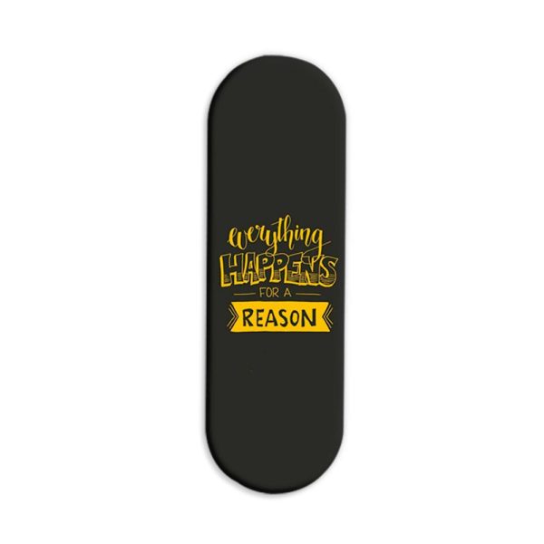 Everything Happens For A Reason  Printed Slider Phone Grip Holder